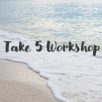 Take 5 Workshop